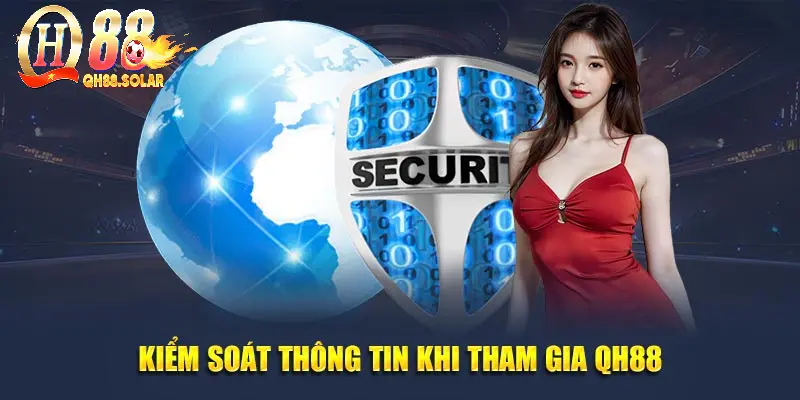 Kiểm soát thông tin khi tham gia QH88